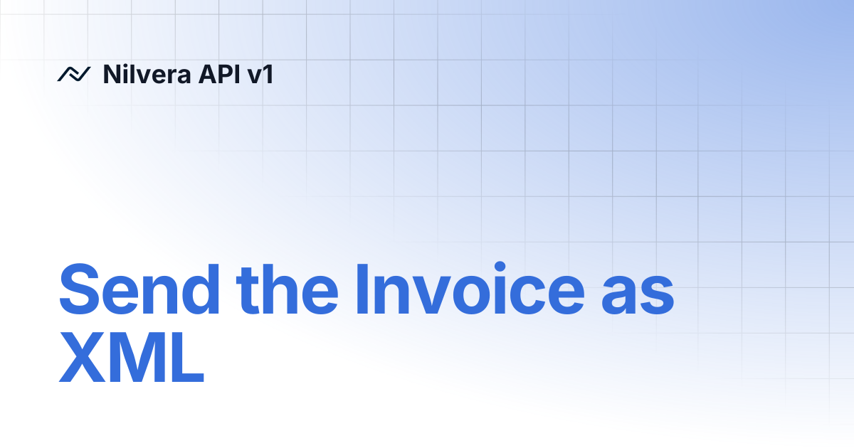 Send the Invoice as XML | English | Nilvera API v1