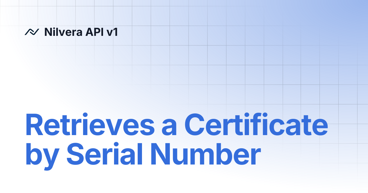Retrieves a Certificate by Serial Number | English | Nilvera API v1