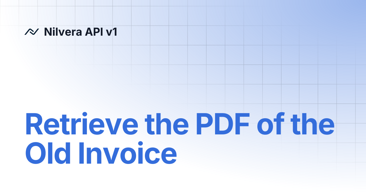 Retrieve the PDF of the Old Invoice | English | Nilvera API v1