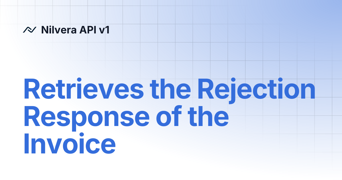 Retrieves the Rejection Response of the Invoice | English | Nilvera API v1